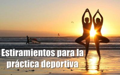 Estiramientos para la práctica deportiva